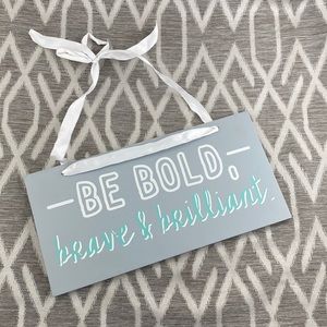 Be Bold, Brave, & Brilliant Wall Decor Plaque Gray, Blue, & White